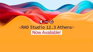 What’s New in RAD Studio 12.3 Athens